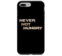 Never Not Hungry - The Always Forever Hungry Funny Hangry Case for iPhone 7 Plus/8 Plus