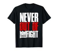 Never Out Of The Fight Motivational Warrior Quote T-Shirt