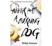 Never Pat a Burning Dog