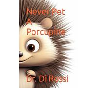 Never Pet A Porcupine