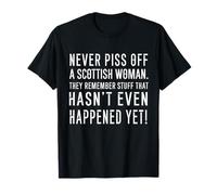 Never Piss Off a Scottish Woman They Remember Stuff That T-Shirt
