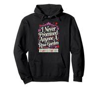 Never Promised Anyone Rose Garden Funny Saying Pullover Hoodie