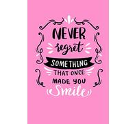Never regret something that once made you smile: gift Notebook, valentines day gift ,Journal and Diary Lined Notebook