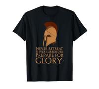 Never Retreat, Never Surrender, Prepare For Glory - Sparta T-Shirt