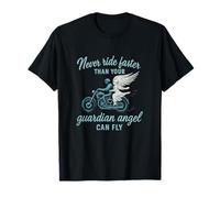 Never Ride Faster Than Your Guardian Angel Can Fly Biker T-Shirt