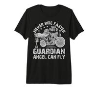 Never Ride Faster Than Your Guardian Angel can Fly Premium T-Shirt