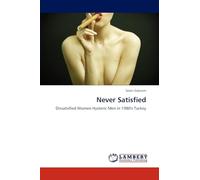 Never Satisfied: Dissatisfied Women Hysteric Men in 1980's Turkey
