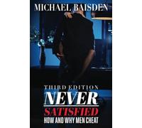 Never Satisfied: How and Why Men Cheat