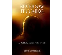 Never Saw It Coming: A Well-Being Journey Fueled by Faith