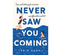 Never Saw You Coming: A Novel