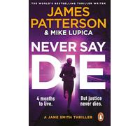 Never Say Die: The new gripping legal thriller from Sunday Times bestselling author (A Jane Smith Thriller)