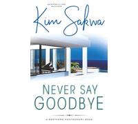 Never Say Goodbye: 1 (The Brothers Montgomery Series)