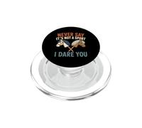Never Say It's Not A Sport I Dare You Hobby Horsing PopSockets PopGrip for MagSafe