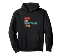 Never Say Never Again Twice - Wordplay Parody Humour Pullover Hoodie
