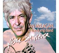 Never Say Never by Ian McLagan & Bump Band (2009-03-03)