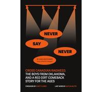 Never Say Never: Cross Canadian Ragweed, The Boys From Oklahoma, and a Red Dirt Comeback Story for the Ages