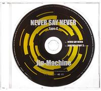 NEVER SAY NEVER 【Type-C】