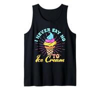 Never Say No to Ice Cream Fun Dessert Lover Vibe Tank Top