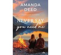 Never Say You Need Me (18) (Trinity Lakes Romance)