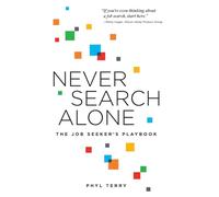 Never Search Alone: The Job Seeker's Playbook