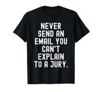 Never Send an Email You Cant Explain to A Jury Value Graphic T-Shirt, Men, Black, XL