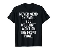 Never Send an Email You Wouldn't Want On Front Page Value Graphic T-Shirt, Men, Black, L