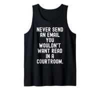 Never Send an Email You Wouldn't Want Read in Court Bold Tank Top