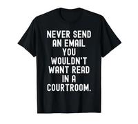 Never Send an Email You Wouldn't Want Read in Court Bold Value Graphic T-Shirt, Men, Black, M