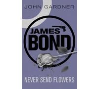 Never Send Flowers: A James Bond thriller by John Gardner (English) Paperback Bo
