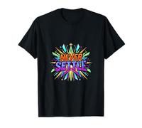 Never Settle Bold Motivation Starburst Design T-Shirt