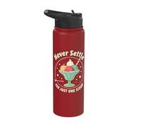 Never Settle for Just One Scoop Ice Cream Stainless Steel Insulated Water Bottle