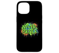 Never Settle Graffiti Street Art Quote Case for iPhone 15