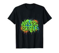Never Settle Graffiti Street Art Quote T-Shirt