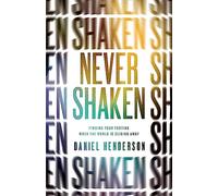 Never Shaken: Finding Your Footing When the World Is Sliding Away