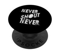 Never Shout Never | Inspirational Quote | Motivating PopSockets Adhesive PopGrip