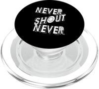 Never Shout Never | Inspirational Quote | Motivating PopSockets PopGrip for MagSafe