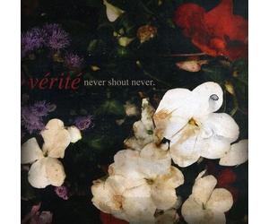 Never Shout Never - Vérité