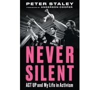Never Silent : ACT UP and My Life in Activism