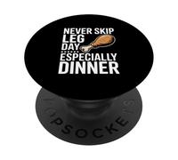 Never Skip Leg Day Especially Dinner Gym Joke PopSockets Adhesive PopGrip