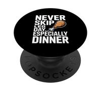 Never Skip Leg Day Especially Dinner Gym Joke PopSockets Adhesive PopGrip