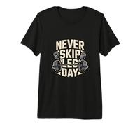 Never Skip Leg Day Gym Workout Fitness Premium T-Shirt