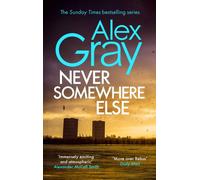 Never Somewhere Else : Book 1 in the Sunday Times bestselling detective series