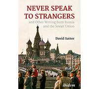 Never Speak to Strangers and other writing from Russia and the Soviet Union
