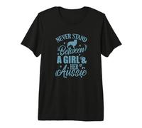 Never Stand Between a Girl and her Aussie Dog Premium T-Shirt