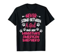 Never Stand Between A Girl And Her Mini American Shepherd T-Shirt