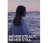 Never Steady, Never Still