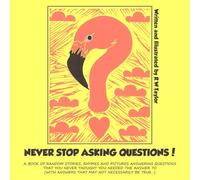 Never Stop Asking Questions!