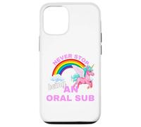 Never stop being an oral sub with unicorn Case for iPhone 12/12 Pro