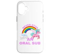 Never stop being an oral sub with unicorn Case for iPhone 16 Plus