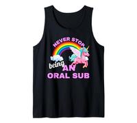 Never Stop Being an Oral sub with Unicorn Tank Top